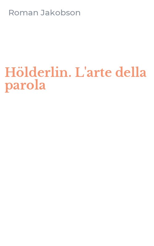 Hölderlin. L'arte della parola