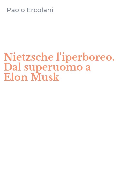 Nietzsche l'iperboreo. Dal superuomo a Elon Musk