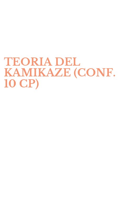 TEORIA DEL KAMIKAZE (CONF. 10 CP)