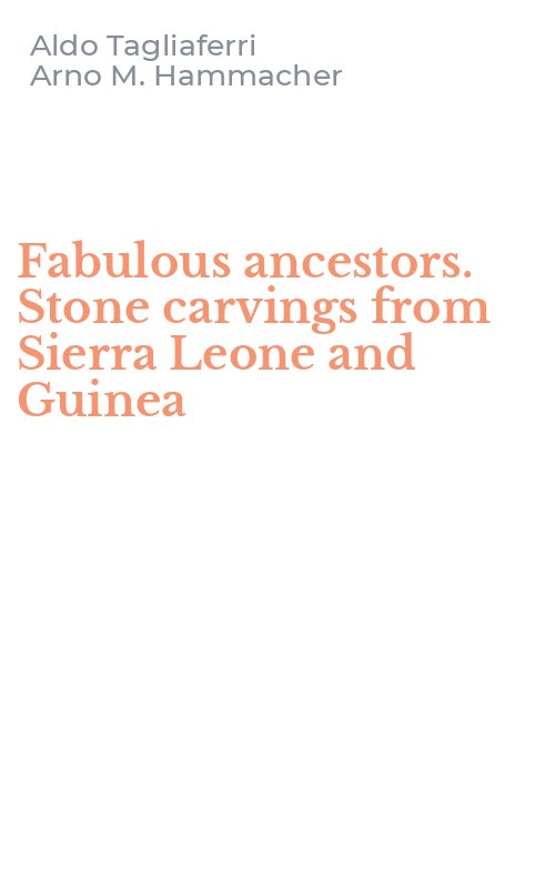 Fabulous ancestors. Stone carvings from Sierra Leone and Guinea
