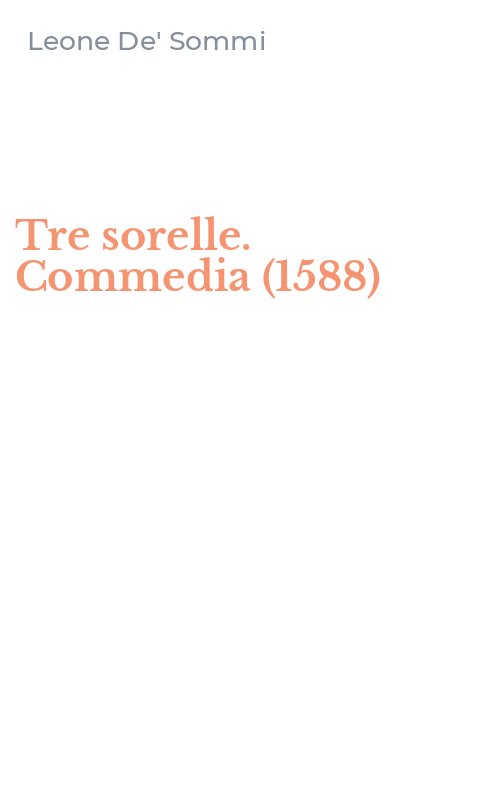 Tre sorelle. Commedia (1588)
