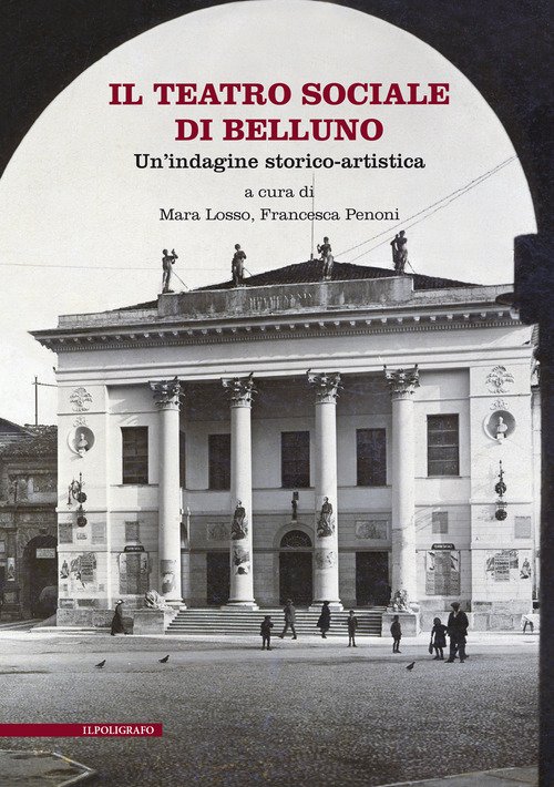 Il Teatro Sociale di Belluno. Un'indagine storico-artistica