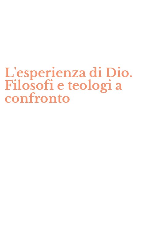 L'esperienza di Dio. Filosofi e teologi a confronto