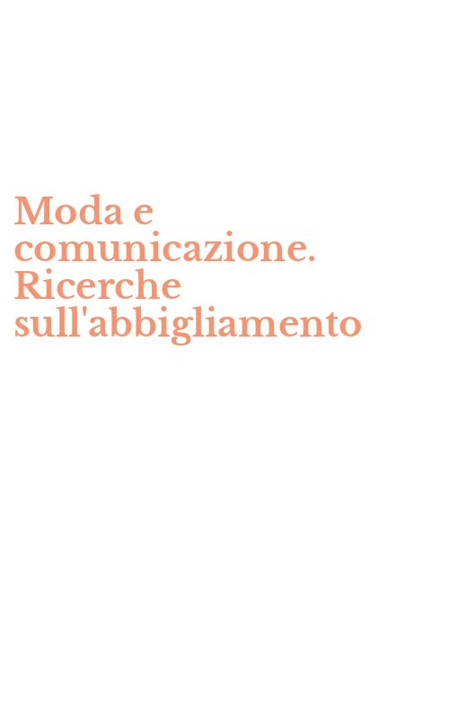 Moda e comunicazione. Ricerche sull'abbigliamento