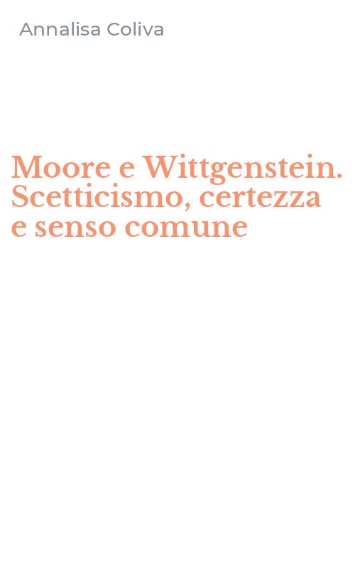 Moore e Wittgenstein. Scetticismo, certezza e senso comune