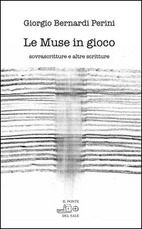 Le muse in gioco. Sovrascritture e altre scritture