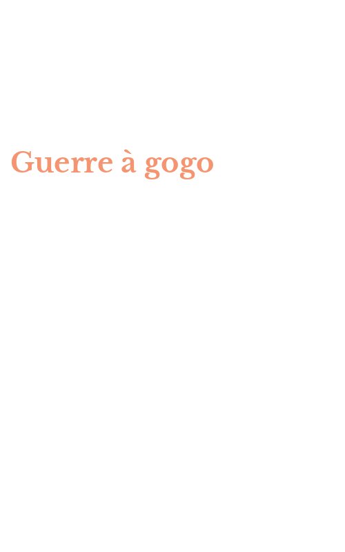 Guerre à gogo