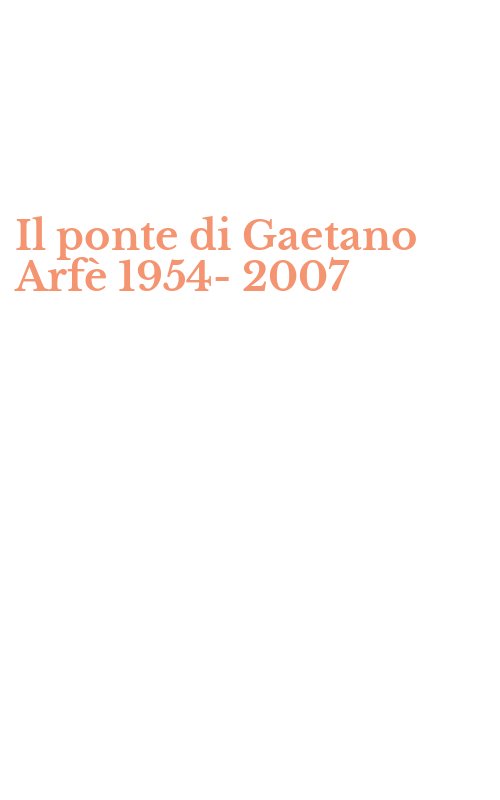 Il ponte di Gaetano Arfè 1954-2007