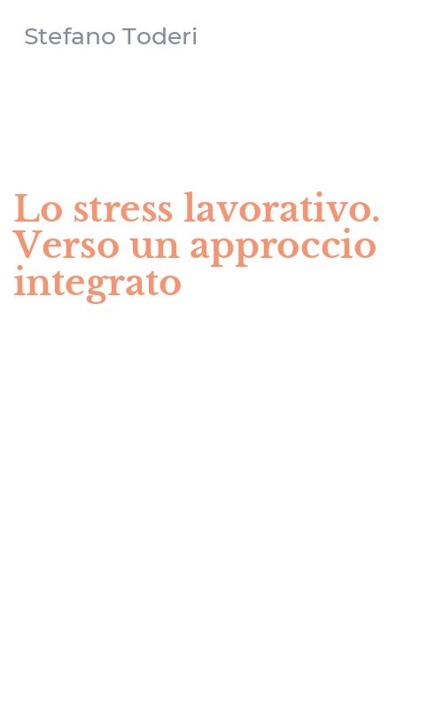 Lo stress lavorativo. Verso un approccio integrato