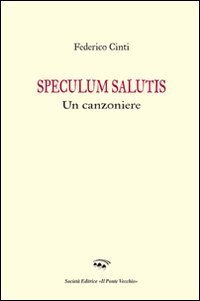 Speculum salutis. Un canzoniere