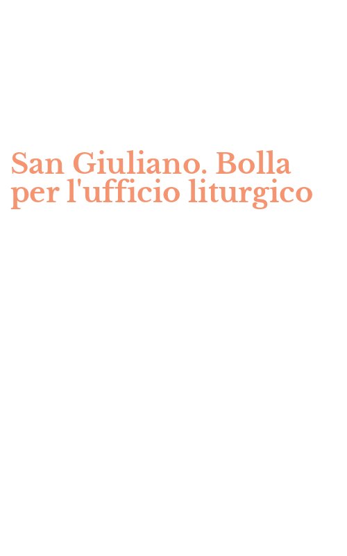San Giuliano. Bolla per l'ufficio liturgico