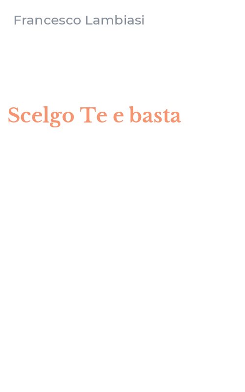 Scelgo Te e basta