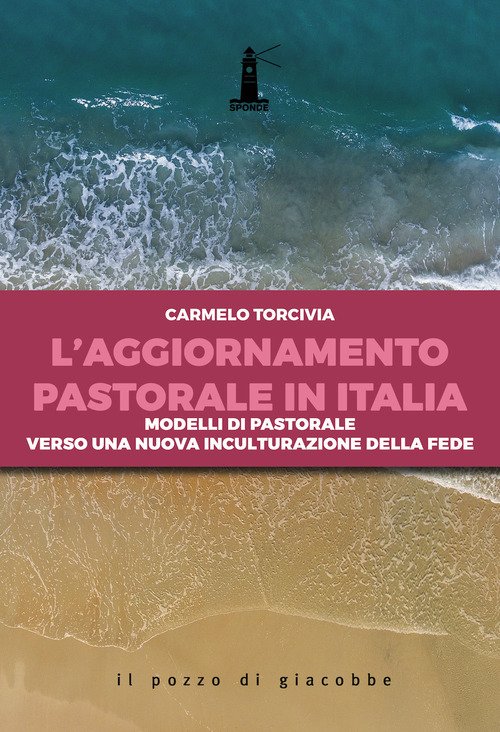 L'aggiornamento pastorale in Italia. Modelli di pastorale verso una nuova inculturazione della fede
