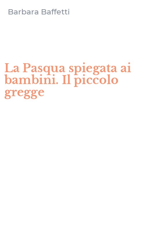 La Pasqua spiegata ai bambini. Il piccolo gregge