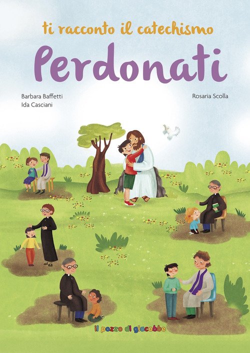 Perdonati. Ti racconto il catechismo