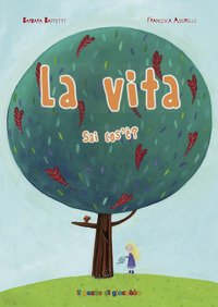 La vita sai cos'è?