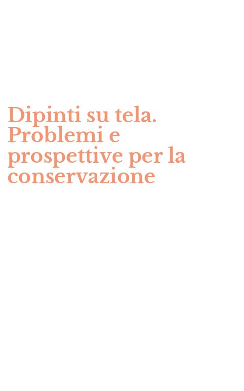 Dipinti su tela. Problemi e prospettive per la conservazione