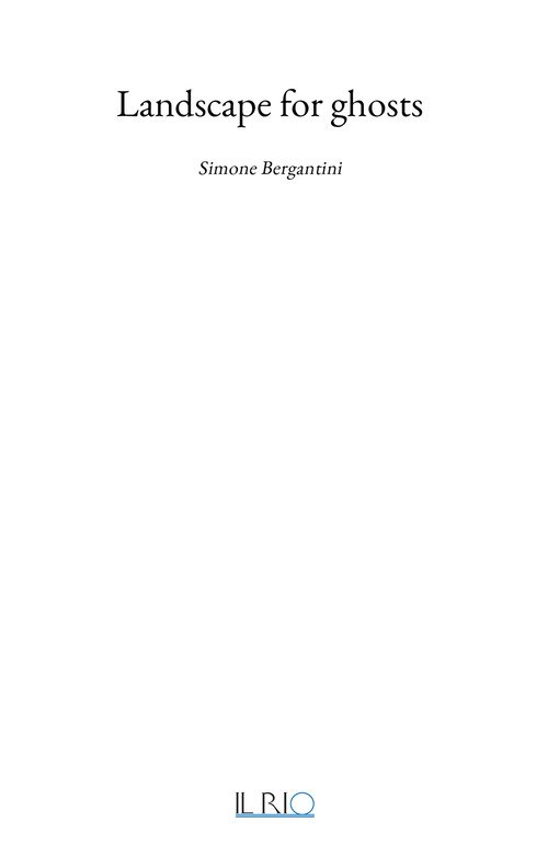 Landscape for ghosts. Simone Bergantini
