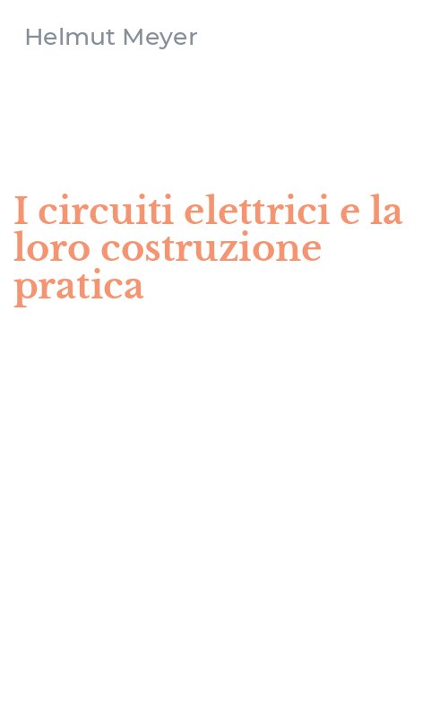 I circuiti elettrici e la loro costruzione pratica