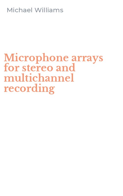 Microphone arrays for stereo and multichannel recording