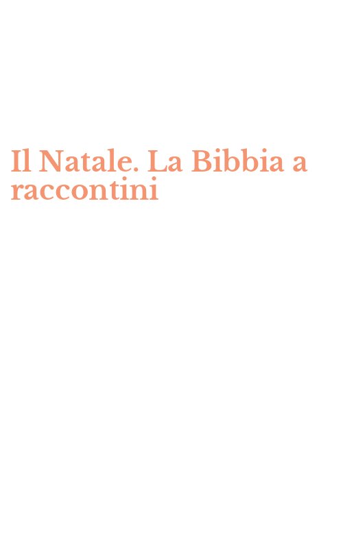 Il Natale. La Bibbia a raccontini