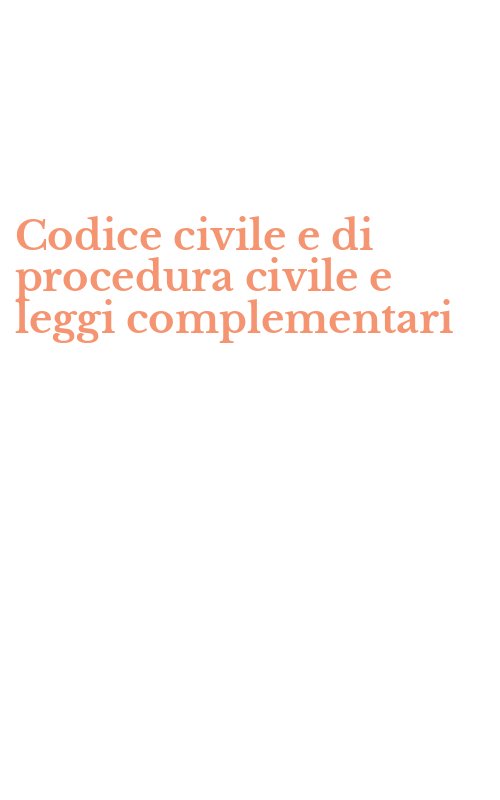 Codice civile e di procedura civile e leggi complementari
