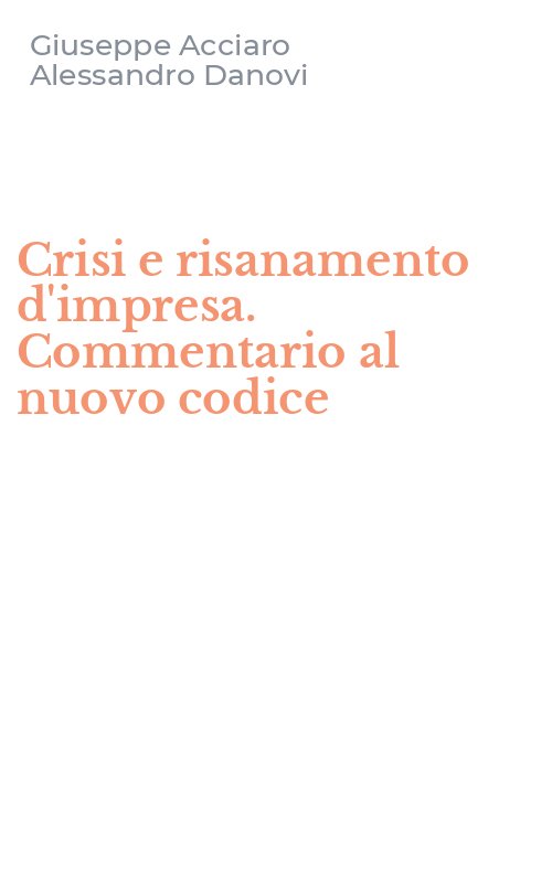 Crisi e risanamento d'impresa. Commentario al nuovo codice