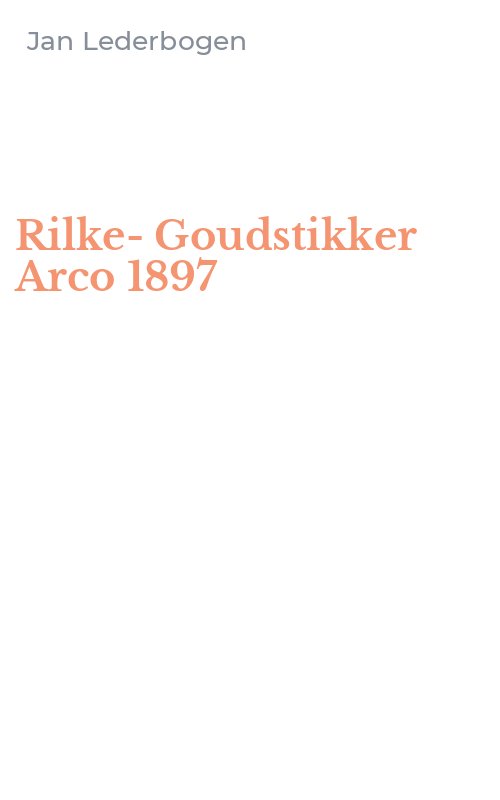 Rilke-Goudstikker Arco 1897