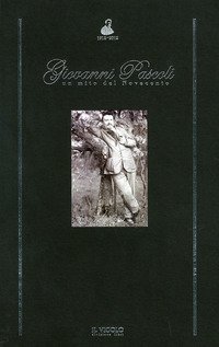 Giovanni Pascoli «un mito del Novecento»