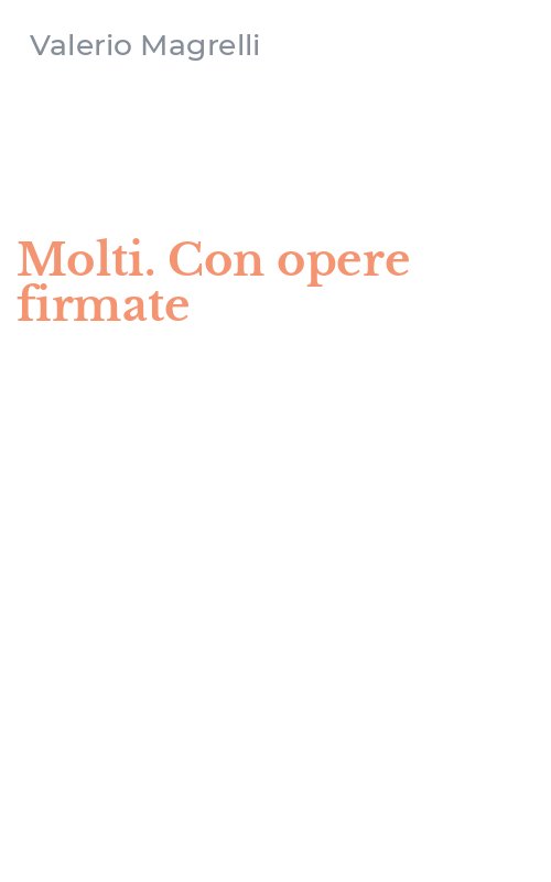 Molti. Con opere firmate