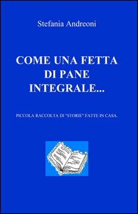 Come una fetta di pane integrale...