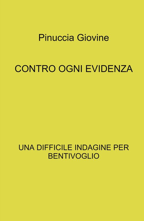 Contro ogni evidenza. Una difficile indagine per Bentivoglio