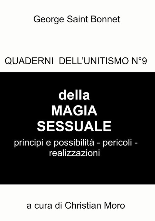 Della magia sessuale. Principi e possibilità, pericoli. Quaderni dell'unitismo