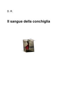 Il sangue della conchiglia