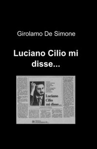 Luciano Cilio mi disse...