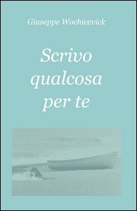 Scrivo qualcosa per te