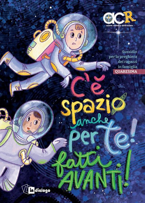 C'è spazio anche per te! Fatti avanti! Sussidio per la preghiera dei ragazzi in famiglia. Quaresima