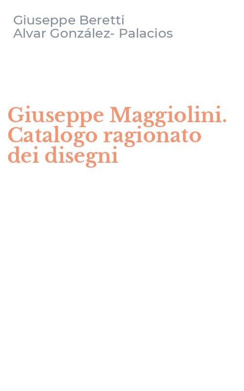 Giuseppe Maggiolini. Catalogo ragionato dei disegni