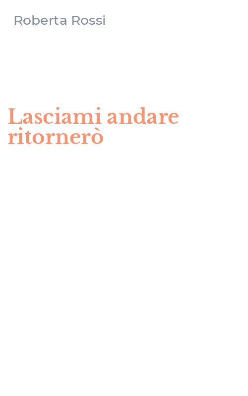 Lasciami andare ritornerò