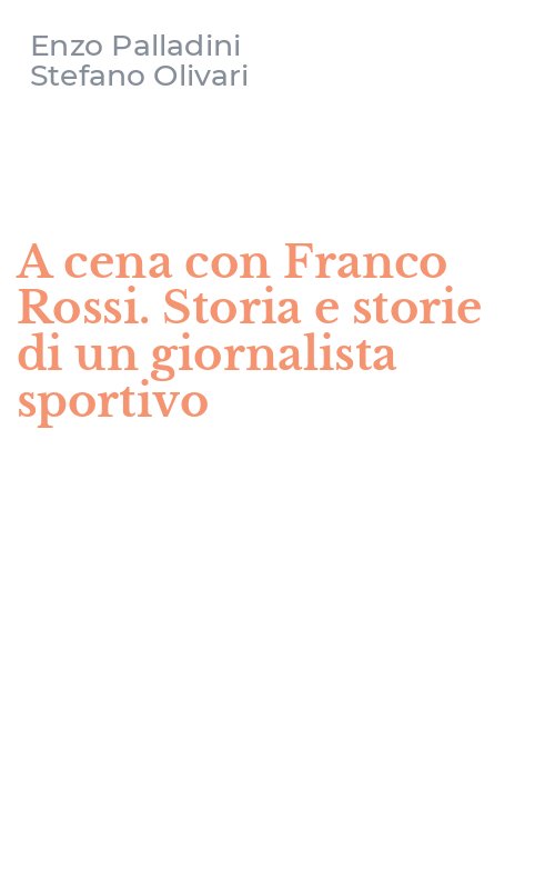 A cena con Franco Rossi. Storia e storie di un giornalista sportivo