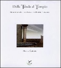 DALLA TENDA AL TEMPIO. INTRODUZIONE ALLE ARCHITETTURE SACRE DELL'ANTICO TESTAMEN