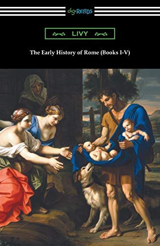 EARLY HISTORY OF ROME (BOOKS 1-V) (THE)