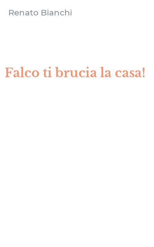 Falco ti brucia la casa!