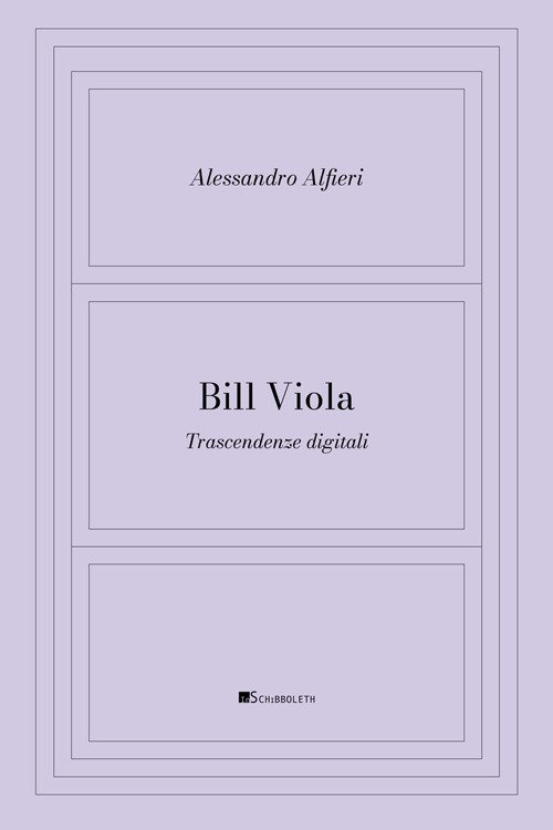 Bill Viola. Trascendenze digitali