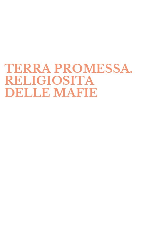 TERRA PROMESSA. RELIGIOSITA DELLE MAFIE
