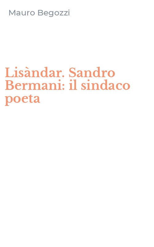 Lisàndar. Sandro Bermani: il sindaco poeta
