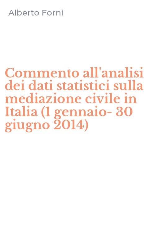 Commento all'analisi dei dati statistici sulla mediazione civile in Italia (1 gennaio-30 giugno 2014)