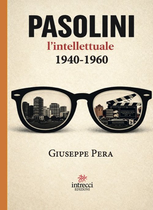 Pasolini l'intellettuale 1940-1960