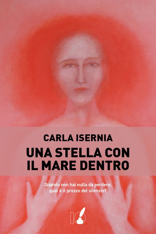 Una stella con il mare dentro. Quando non hai nulla da perdere, qual è il prezzo del silenzio?