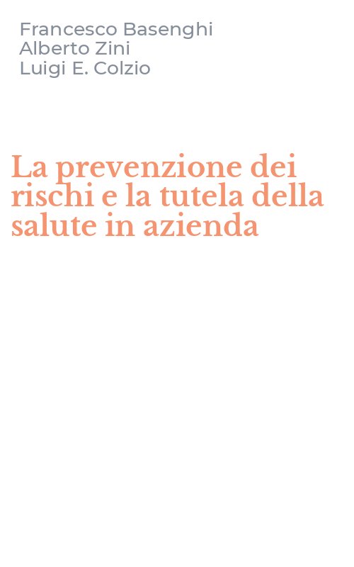 La prevenzione dei rischi e la tutela della salute in azienda